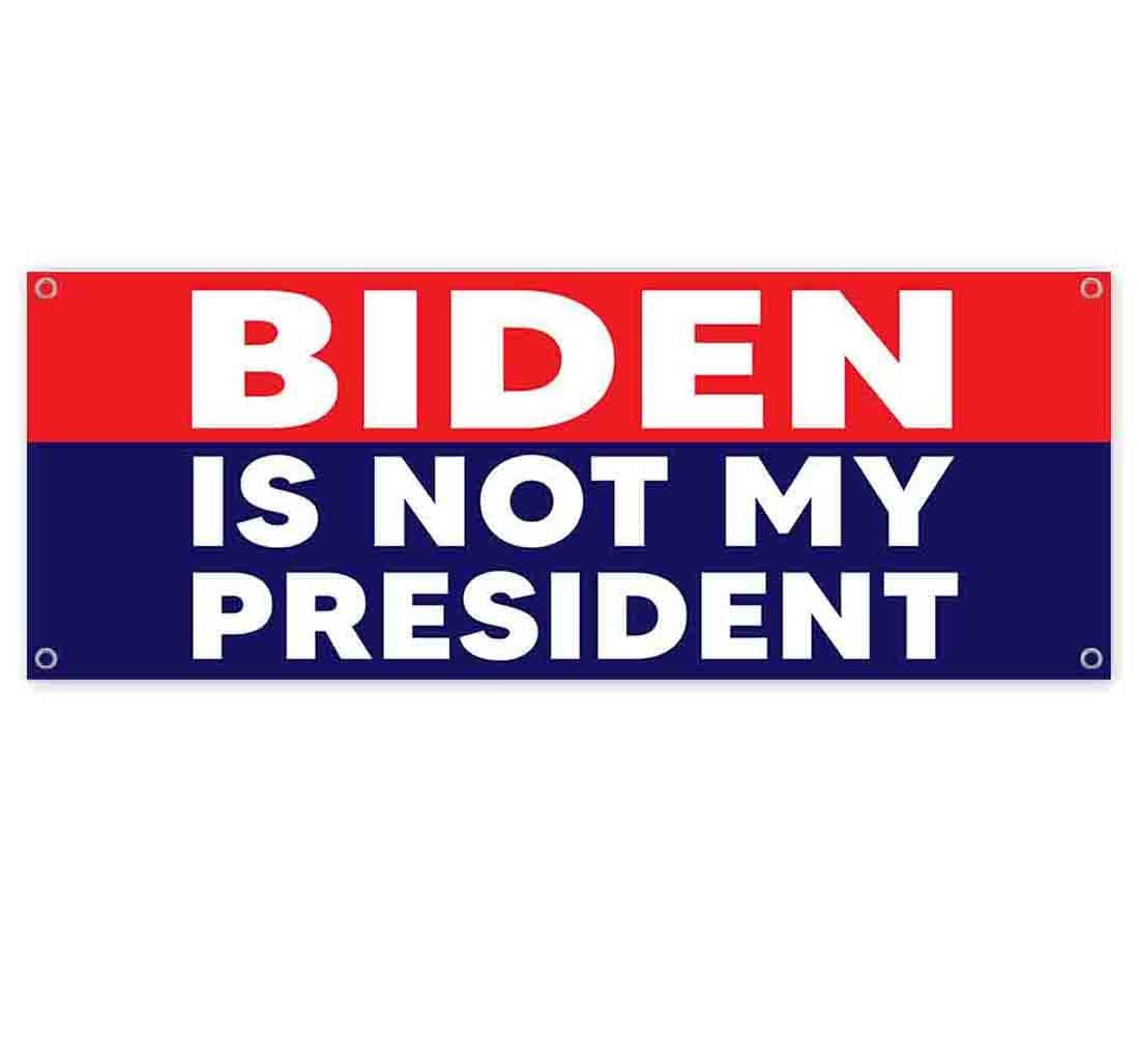 Signpreme Banner "Biden is Not My President" vinilo 13 oz resistente con ojales metálicos 120 x 270 Biden Is Not My President-13